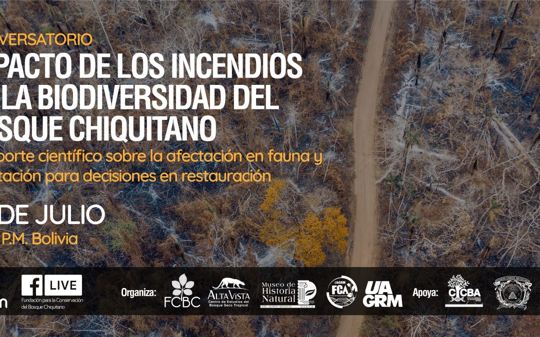 Conversatorio: Impacto de los incendios en la biodiversidad del Bosque Chiquitano
